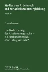 Book cover of Die Kodifizierung des Arbeitsvertragsrechts – ein Jahrhundertprojekt ohne Erfolgsaussicht? by Unknown