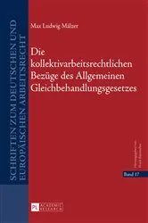 Book cover of Die kollektivarbeitsrechtlichen Bezuege des Allgemeinen Gleichbehandlungsgesetzes by Frank Bayreuther