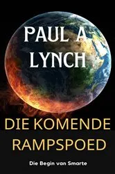 Book cover of Die Komende Rampspoed by Paul A. Lynch