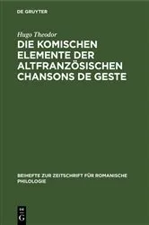 Book cover of Die komischen Elemente der altfranzösischen chansons de geste by Hugo Theodor
