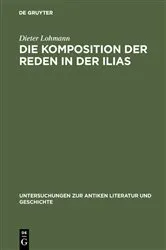 Book cover of Die Komposition der Reden in der Ilias by Dieter Lohmann