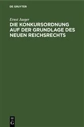 Book cover of Die Konkursordnung auf der Grundlage des neuen Reichsrechts by Ernst Jaeger
