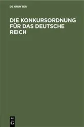 Book cover of Die Konkursordnung für das Deutsche Reich (2nd ed.) by Unknown