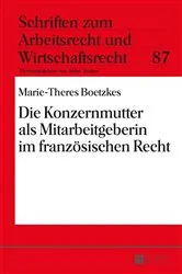 Book cover of Die Konzernmutter als Mitarbeitgeberin im franzoesischen Recht by Unknown