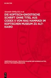 Book cover of Die koptisch-Gnostische Schrift ohne Titel aus Codex II von Nag Hammadi im Koptischen Museum zu Alt-Kairo by Alexander Böhlig