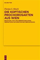 Book cover of Die koptischen Prochorosakten aus Wien by Florian Sebastian Rösch
