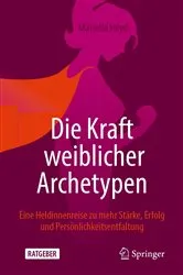 Book cover of Die Kraft weiblicher Archetypen by Mariella Heyd