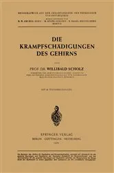 Book cover of Die Krampfschädigungen des Gehirns by Willibald Scholz