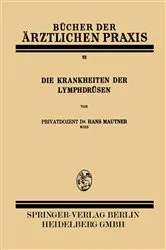 Book cover of Die Krankheiten der Lymphdrüsen by Hans Mautner