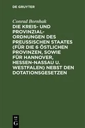 Book cover of Die Kreis- und Provinzial-Ordnungen des Preußischen Staates (für die 6 östlichen Provinzen, sowie für Hannover, Hessen-Nassau u. Westfalen) nebst den Dotationsgesetzen by Unknown