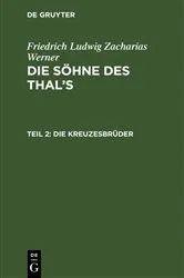 Book cover of Die Kreuzesbrüder (2nd ed.) by Friedrich Ludwig Zacharias Werner
