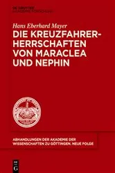 Book cover of Die Kreuzfahrerherrschaften von Maraclea und Nephin by Hans Eberhard Mayer