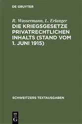 Book cover of Die Kriegsgesetze privatrechtlichen Inhalts (Stand vom 1. Juni 1915) (2nd ed.) by R. Wassermann
