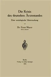 Book cover of Die Krisis des deutschen Ärztestandes by Ernst Mayer
