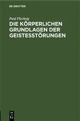 Book cover of Die körperlichen Grundlagen der Geistesstörungen by Paul Flechsig
