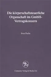 Book cover of Die körperschaftsteuerliche Organschaft im GmbH-Vertragskonzern by Unknown
