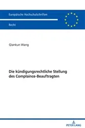 Book cover of Die kuendigungsrechtliche Stellung des Complaince-Beauftragten by Qiankun Wang