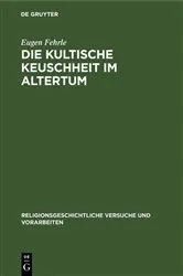 Book cover of Die kultische Keuschheit im Altertum by Eugen Fehrle