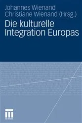 Book cover of Die kulturelle Integration Europas by Johannes Wienand