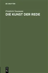 Book cover of Die Kunst der Rede by Friedrich Naumann