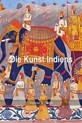 Book cover of Die Kunst Indiens by Vincent Arthur Smith