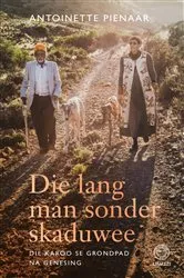Book cover of Die lang man sonder skaduwee by Antoinette Pienaar