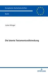 Book cover of Die latente Testamentsvollstreckung by Julian Klinger