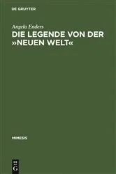 Book cover of Die Legende von der »Neuen Welt« by Angela Enders