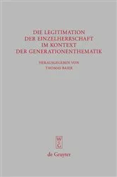 Book cover of Die Legitimation der Einzelherrschaft im Kontext der Generationenthematik by Thomas Baier