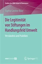 Book cover of Die Legitimität von Stiftungen im Handlungsfeld Umwelt by Sophia Caroline Baur