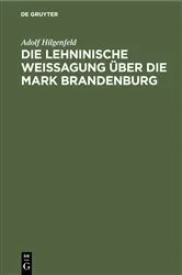 Book cover of Die Lehninische Weissagung über die Mark Brandenburg by Adolf Hilgenfeld