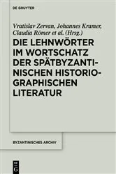 Book cover of Die Lehnwörter im Wortschatz der spätbyzantinischen historiographischen Literatur by Vratislav Zervan
