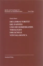 Book cover of Die Lehrautorität des Papstes und die Dominikanertheologen der Schule von Salamanca by Ulrich Horst