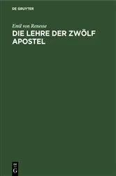 Book cover of Die Lehre der zwölf Apostel by Emil von Renesse