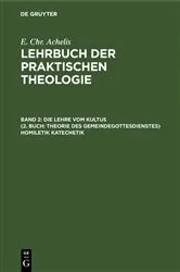 Book cover of Die Lehre Vom Kultus (2. Buch: Theorie des Gemeindegottesdienstes) Homiletik Katechetik (3rd ed.) by E. Chr. Achelis