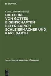 Book cover of Die Lehre von Gottes Eigenschaften bei Friedrich Schleiermacher und Karl Barth by Claus-Dieter Osthövener
