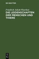 Book cover of Die Leidenschaften der Menschen und Thiere (2nd ed.) by Unknown