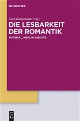 Book cover of Die Lesbarkeit der Romantik by Erich Kleinschmidt