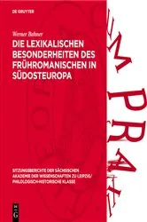 Book cover of Die lexikalischen Besonderheiten des frühromanischen in Südosteuropa by Werner Bahner