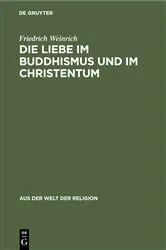 Book cover of Die Liebe im Buddhismus und im Christentum by Friedrich Weinrich