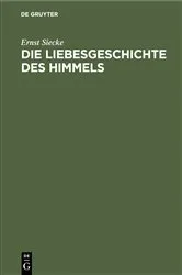 Book cover of Die Liebesgeschichte des Himmels by Ernst Siecke