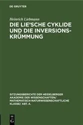 Book cover of Die Lie'sche Cyklide und die Inversionskrümmung by Heinrich Liebmann