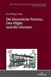 Book cover of Die literarische Provinz. Das Allgaeu und die Literatur by Oliver Jahraus