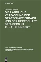 Book cover of Die ländliche Verfassung der Grafschaft Erbach und der Herrschaft Breuberg im 18. Jahrhundert by German Killinger