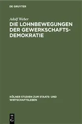 Book cover of Die Lohnbewegungen der Gewerkschaftsdemokratie by Adolf Weber