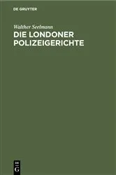 Book cover of Die Londoner Polizeigerichte by Walther Seelmann