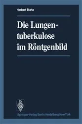 Book cover of Die Lungentuberkulose im Röntgenbild by H. Blaha