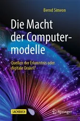 Book cover of Die Macht der Computermodelle by Bernd Simeon