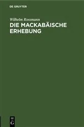 Book cover of Die mackabäische Erhebung by Wilhelm Rossmann