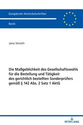 Book cover of Die Maßgeblichkeit des Gesellschaftswohls fuer die Bestellung und Taetigkeit des gerichtlich bestellten Sonderpruefers gemaeß § 142 Abs. 2 Satz 1 AktG by Jana Vorsich
